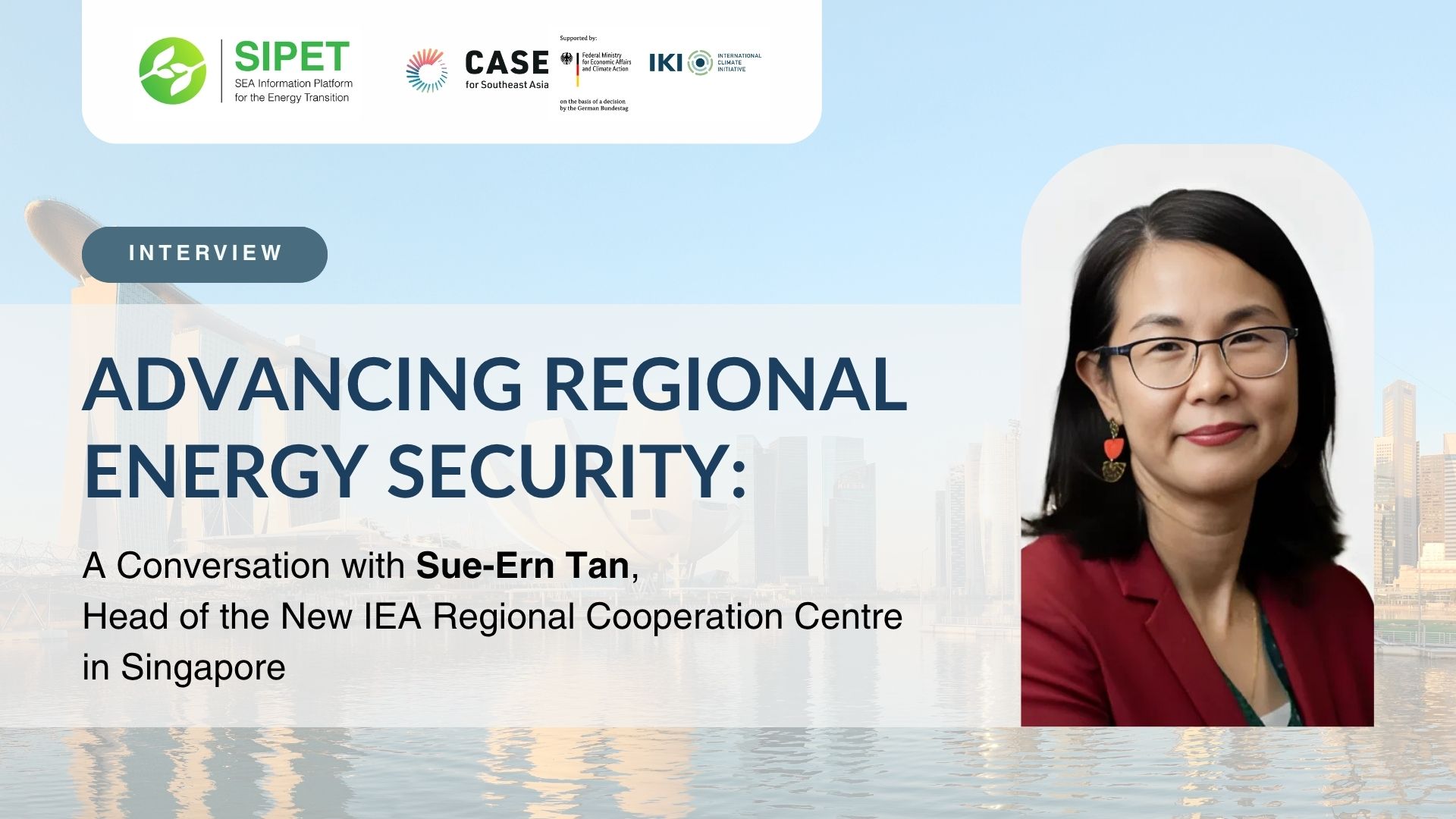Advancing Regional Energy Security: A Conversation with Sue-Ern Tan, Head of the New IEA Regional Cooperation Centre in Singapore