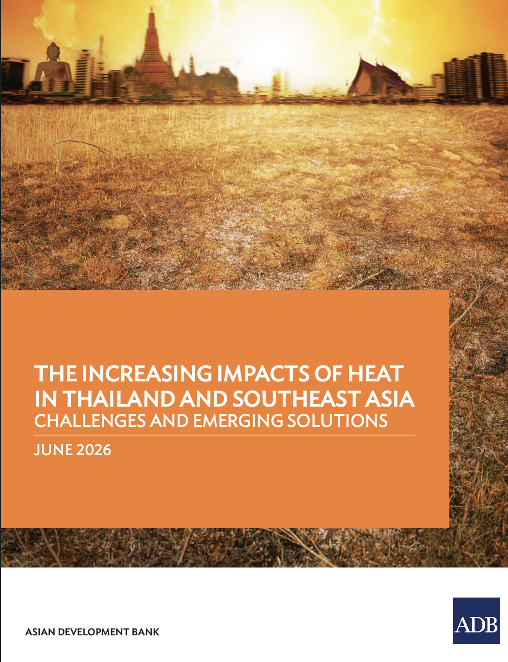 The Unfolding Heat Crisis in Thailand and Southeast Asia: Challenges and Emerging Solutions