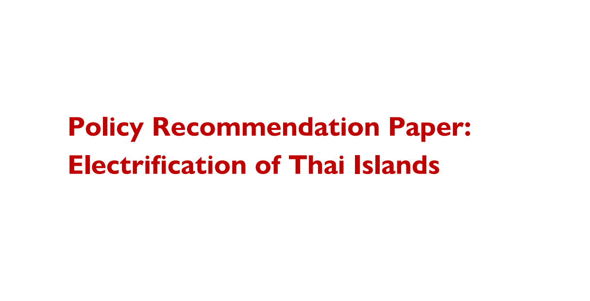 Policy Recommendation Paper:  Electrification of Thai Islands